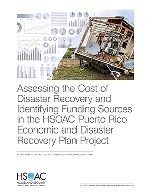 Kennedy, Michael / Metz, David et al. Assessing the Cost of Disaster Recovery and Identifying Funding Sources in the Hsoac Puerto Rico Economic and Disaster Recovery Plan Project. RAND Corporation, 2020.