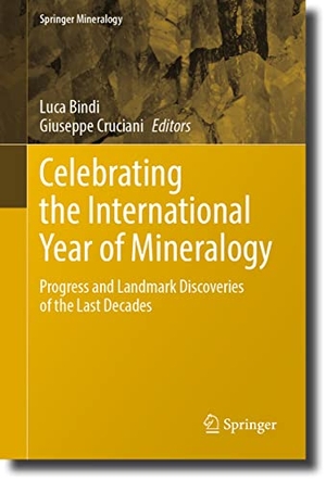 Cruciani, Giuseppe / Luca Bindi (Hrsg.). Celebrating the International Year of Mineralogy - Progress and Landmark Discoveries of the Last Decades. Springer Nature Switzerland, 2023.