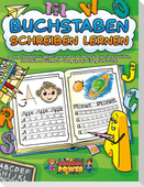 Buchstaben schreiben lernen: Das große Übungsheft mit spaßigen Lerntechniken zur Förderung der Augen-Hand-Koordination, Konzentration und Feinmotorik - Ideal geeignet für Kindergarten bis Schule