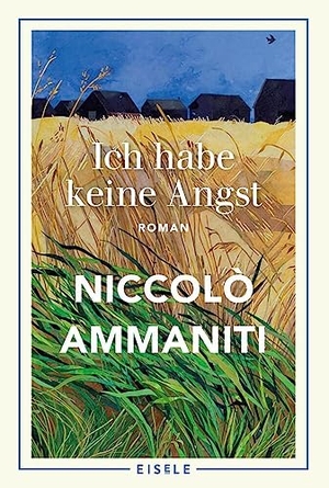 Ammaniti, Niccolò. Ich habe keine Angst - Roman | Ein spannungsgeladenes Familiendrama aus Italien. Der Weltbestseller endlich wieder lieferbar. 'DAS NEUE ITALIENISCHE WORT FÜR TALENT HEIßT AMMANITI.' THE TIMES. Julia Eisele Verlag GmbH, 2023.