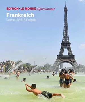 Lerch, Anna / Le Monde Diplomatique (Hrsg.). Frankreich - Liberté, Égalité, Fragilité. TAZ Verlags-& Vertriebsg., 2022.