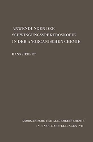 Siebert, Hans. Anwendungen der Schwingungsspektroskopie in der Anorganischen Chemie. Springer Berlin Heidelberg, 2012.