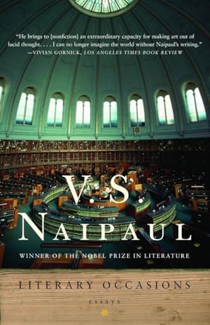 Naipaul, V. S.. Literary Occasions - Essays. Knopf, 2004.