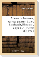 Maîtres de l'estampe, peintres graveurs. Dürer, Rembrandt, Elsheimer, Goya, Castiglione Genovese