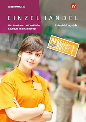 Fox, Markus / Wettlaufer, Ralf et al. Einzelhandel - 1. Ausbildungsjahr Arbeitsbuch. Westermann Berufl.Bildung, 2025.