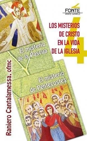 Cervera Barranco, Pablo / Raniero Cantalamessa. Los misterios de Cristo en la vida de la Iglesia : el misterio de Pascua, el misterio de Pentecostés. Monte Carmelo, 2021.