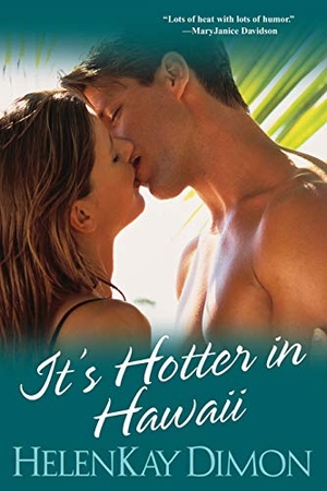 Dimon, Helenkay. It's Hotter In Hawaii. Penguin Random House LLC, 2009.