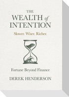 The Wealth of Intention