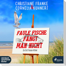 Faule Fische fängt man nicht
