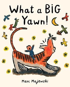 Majewski, Marc. What a BIG Yawn!. Harper Collins Publ. USA, 2026.