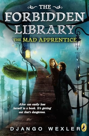 Wexler, Django. The Mad Apprentice. Penguin Young Readers Group, 2016.