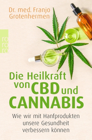 Grotenhermen, Franjo. Die Heilkraft von CBD und Cannabis - Wie wir mit Hanfprodukten unsere Gesundheit verbessern können. Rowohlt Taschenbuch, 2020.