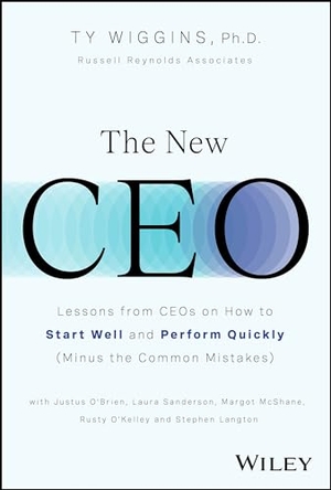 Wiggins, Ty. The New CEO - Lessons from CEOs on How to Start Well and Perform Quickly (Minus the Common Mistakes). Wiley John + Sons, 2024.