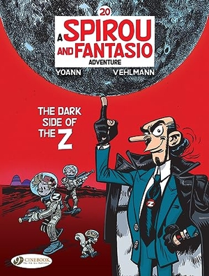 Vehlmann, Fabien. Spirou & Fantasio Vol. 20: The Dark Side of the Z. Cinebook Ltd, 2023.