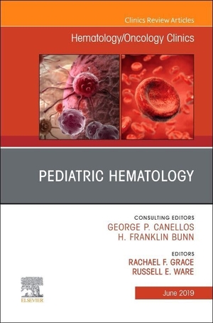 Grace, Rachael / Russell E Ware. Pediatric Hematology, an Issue of Hematology/Oncology Clinics of North America - Volume 33-3. Elsevier Health Sciences, 2019.