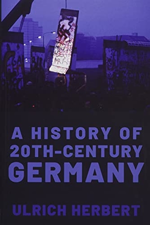 Herbert, Ulrich. A History of Twentieth-Century Ge