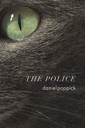 Poppick, Daniel. The Police. Omnidawn Publishing, Inc., 2017.
