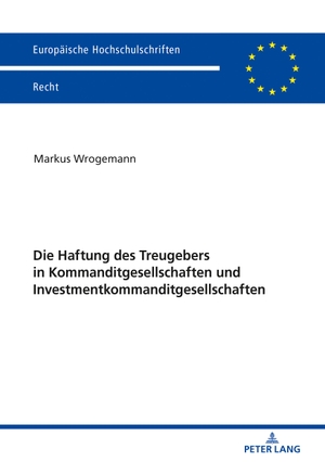 Wrogemann, Markus. Die Haftung des Treugebers in Kommanditgesellschaften und Investmentkommanditgesellschaften. Peter Lang, 2020.