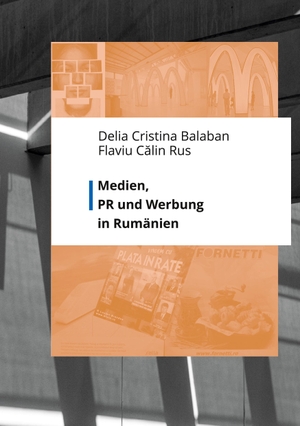 Balaban, Delia Cristina / Flaviu C¿lin Rus. Medien, PR und Werbung in Rumänien. Hochschulverlag Mittweida, 2008.