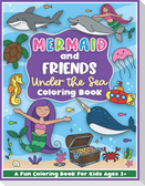 Mermaid and Friends Under the Sea Coloring and Workbook
