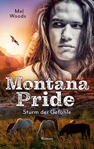 Woods, Mel. Montana Pride - Sturm der Gefühle. Books on Demand, 2021.