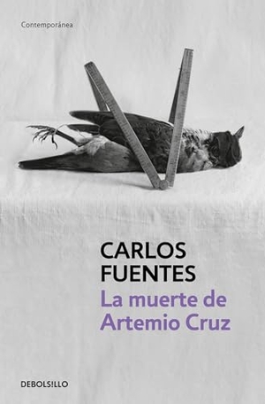 Fuentes, Carlos. La Muerte de Artemio Cruz / The Death of Artemio Cruz. Prh Grupo Editorial, 2019.