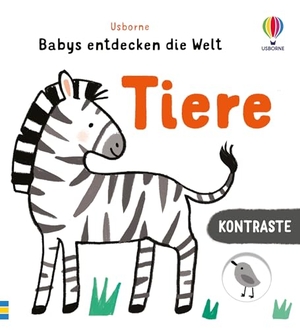 Cartwright, Mary. Kontraste - Babys entdecken die Welt: Tiere - Illustrationen mit starken Schwarz-Weiß-Kontrasten - für die Augen von Babys besonders gut zu erkennen - für Kinder ab 1 Monat. Usborne Verlag, 2025.