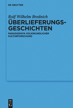 Brednich, Rolf Wilhelm. Überlieferungsgeschichten - Paradigmata volkskundlicher Kulturforschung. De Gruyter, 2015.