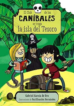 García De Oro, Gabriel / Purificación Hernández. El Club de los Caníbales 3. El Club de los Caníbales se traga la isla del Tesoro. Anaya Educación, 2017.