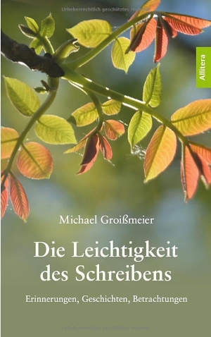 Groißmeier, Michael. Die Leichtigkeit des Schreibens. Buch & media, 2026.