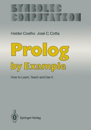 Cotta, Jose C. / Helder Coelho. Prolog by Example - How to Learn, Teach and Use It. Springer Berlin Heidelberg, 2011.