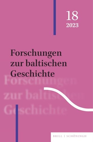 Laur, Marti / Carsten Brüggemann (Hrsg.). Forschungen zur baltischen Geschichte - 18 (2023). Brill I  Schoeningh, 2024.