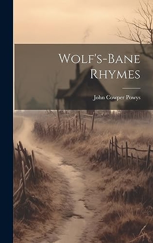 Powys, John Cowper. Wolf's-Bane Rhymes. LEGARE STREET PR, 2023.