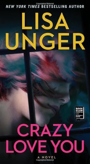 Unger, Lisa. Crazy Love You. Pocket Books, 2024.