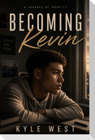 Becoming Kevin