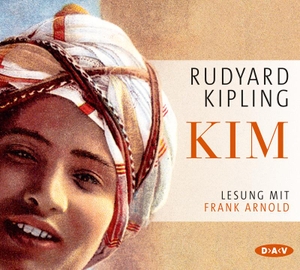 Kipling, Rudyard. Kim - Lesung mit Frank Arnold. Audio Verlag Der GmbH, 2015.