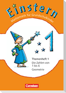 Einstern - Neubearbeitung 1. Zahlen von 1 bis 6 - Geometrie. Themenheft 1
