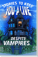 Stories to Keep You Alive Despite Vampires