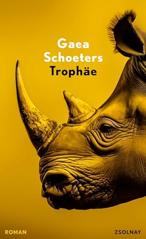 Schoeters, Gaea. Trophäe - Roman. Zsolnay-Verlag, 2024.