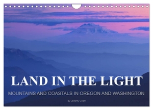 Cram, Jeremy. Land in the Light - Mountains and Coastals in Oregon and Washington - by Jeremy Cram / UK-Version (Wall Calendar 2024 DIN A4 landscape), CALVENDO 12 Month Wall Calendar - Dreamlike images of mountains and coastals in the USA - Oregon and Washington. Calvendo, 2023.