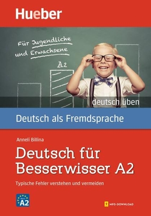 Billina, Anneli. Deutsch für Besserwisser A2 - Typische Fehler verstehen und vermeiden  / Buch mit Audios online. Hueber Verlag GmbH, 2026.