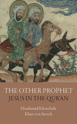 Khorchide, Mouhanad / Klaus Von Stosch. The Other Prophet: Jesus in the Qur'an. Gingko Press, 2019.