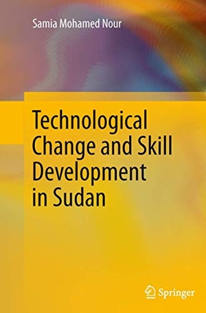 Mohamed Nour, Samia. Technological Change and Skill Development in Sudan. Springer Berlin Heidelberg, 2015.