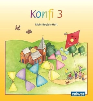 Jasch, Susanne / Kristina Schnürle. Konfi 3 - Mein Begleit-Heft. Calwer Verlag GmbH, 2011.