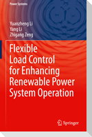 Flexible Load Control for Enhancing Renewable Power System Operation