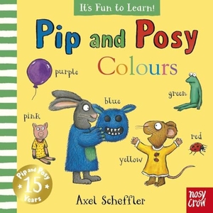 Renn, Jennifer. Pip and Posy It's Fun to Learn Colours. Nosy Crow, 2026.