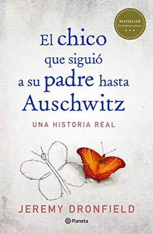 Dronfield, Jeremy. El Chico Que Siguió a Su Padre Hasta Auschwitz. Planeta Publishing Corp, 2019.