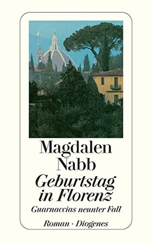 Nabb, Magdalen. Geburtstag in Florenz. Diogenes Verlag AG, 2000.