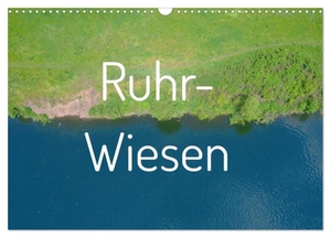 Winter, Eike. Ruhr-Wiesen (Wandkalender 2024 DIN A3 quer), CALVENDO Monatskalender - Wiesenidyllen bei Witten an der Ruhr. Calvendo, 2023.