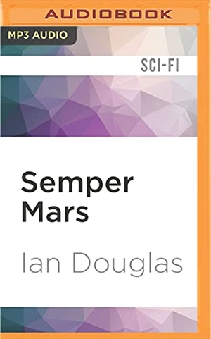 Douglas, Ian. Semper Mars. Brilliance Audio, 2016.
